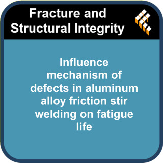 Influence mechanism of defects in aluminum alloy friction stir welding on fatigue life