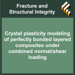Crystal plasticity modeling of perfectly bonded layered composites under combined normal/shear loading