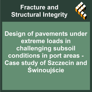 Design of pavements under extreme loads in challenging subsoil conditions in port areas – Case study of Szczecin and Świnoujście