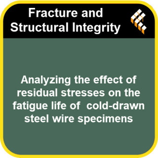 Analyzing the effect of residual stresses on the fatigue life of  cold-drawn steel wire specimens