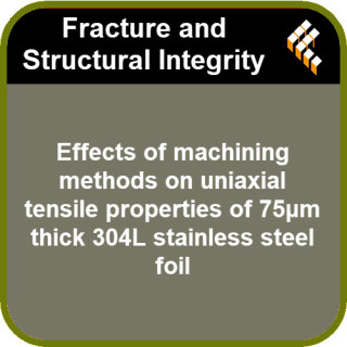 Effects of machining methods on uniaxial tensile properties of 75μm thick 304L stainless steel foil