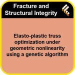 Elasto-plastic truss optimization under geometric nonlinearity using a genetic algorithm