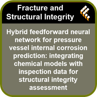 Hybrid feedforward neural network for pressure vessel internal corrosion prediction: integrating chemical models with inspection