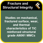 Studies on mechanical, fractured surface, wear, and thermal characteristics of TiC reinforced structural grade Al6061 MMCs